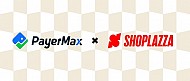  PayerMax تتعاون مع Shoplazza لتأمين المدفوعات الرقمية وتسهيل استخدامها من قبل التجار الإلكترونيين حول العالم