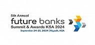 5TH ANNUAL FUTURE BANKS SUMMIT & AWARDS KSA 2024