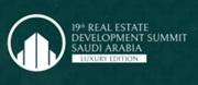 19th Real Estate Development Summit - Saudi Arabia | Luxury Edition