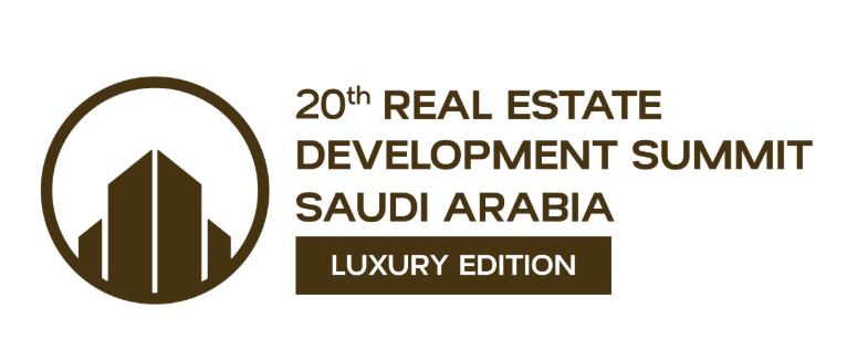 20th Real Estate Development Summit – Saudi Arabia | Luxury Edition 2026